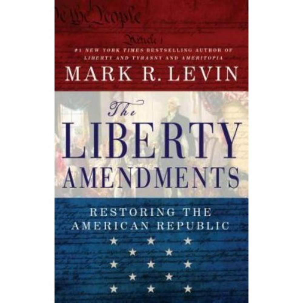 The Liberty‎ Amendments by Mark R. Levin (2013, Hardcover) Plastic Cover